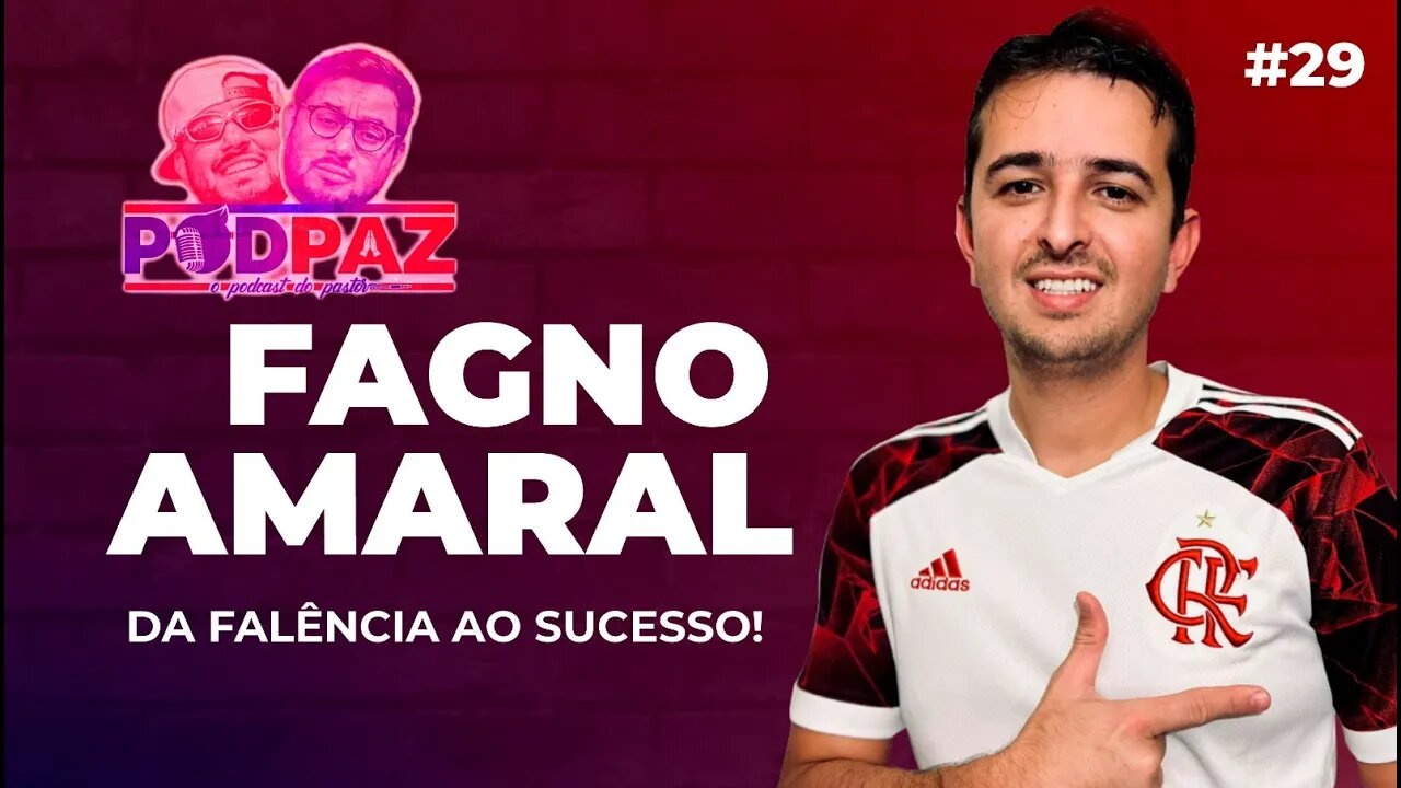 #29 Da falĂȘncia ao sucesso! Fagno Amaral - Podpaz #VIVERNOSEUA #VIDANOSEUA #podcast