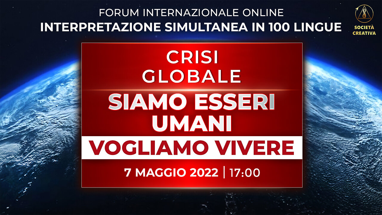 Сrisi globale. Siamo esseri umani. Vogliamo vivere | Forum Internazionale online di 7 maggio 2022
