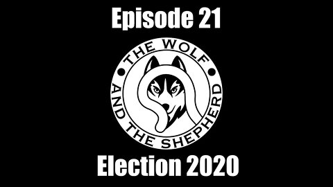 Episode 21 - Election 2020