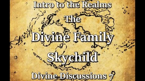 Intro to the Realms S3E14 - The Divine Family Skychild - Divine Discussions 7