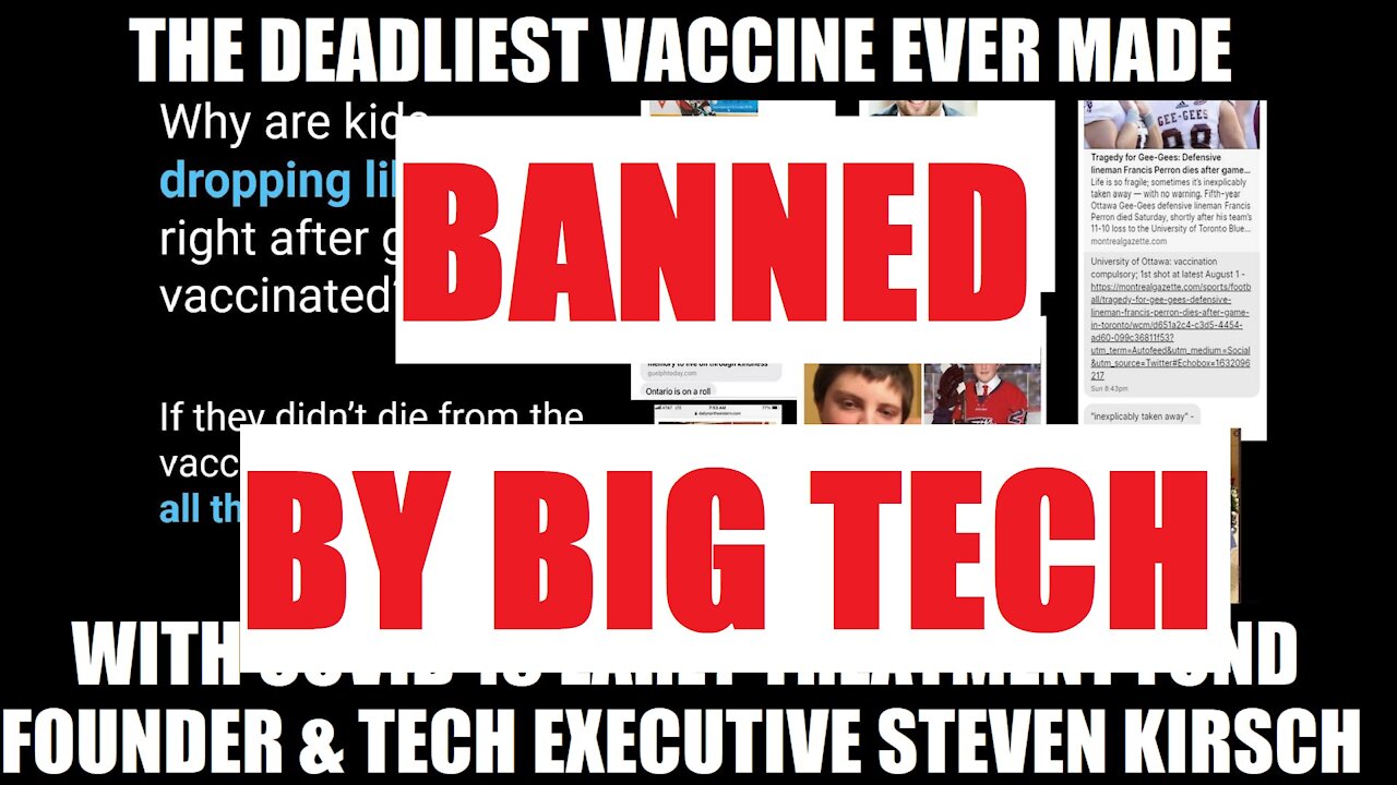 BANNED BY BIG TECH! Deadliest Vaccine Ever: Tech Exec Kirsch, Covid 19 Early Treatment Fund Founder