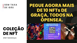 🚨URGENTE! MAIS DE 10 NFTs DE GRAÇA, RECEBA NA OPENSEA SEM TAXA DE GÁS.