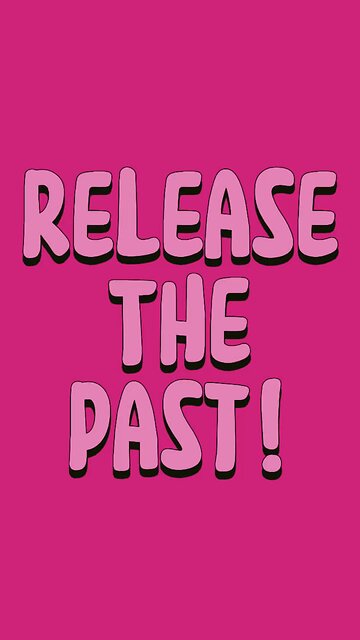 Release The Past! 🥰