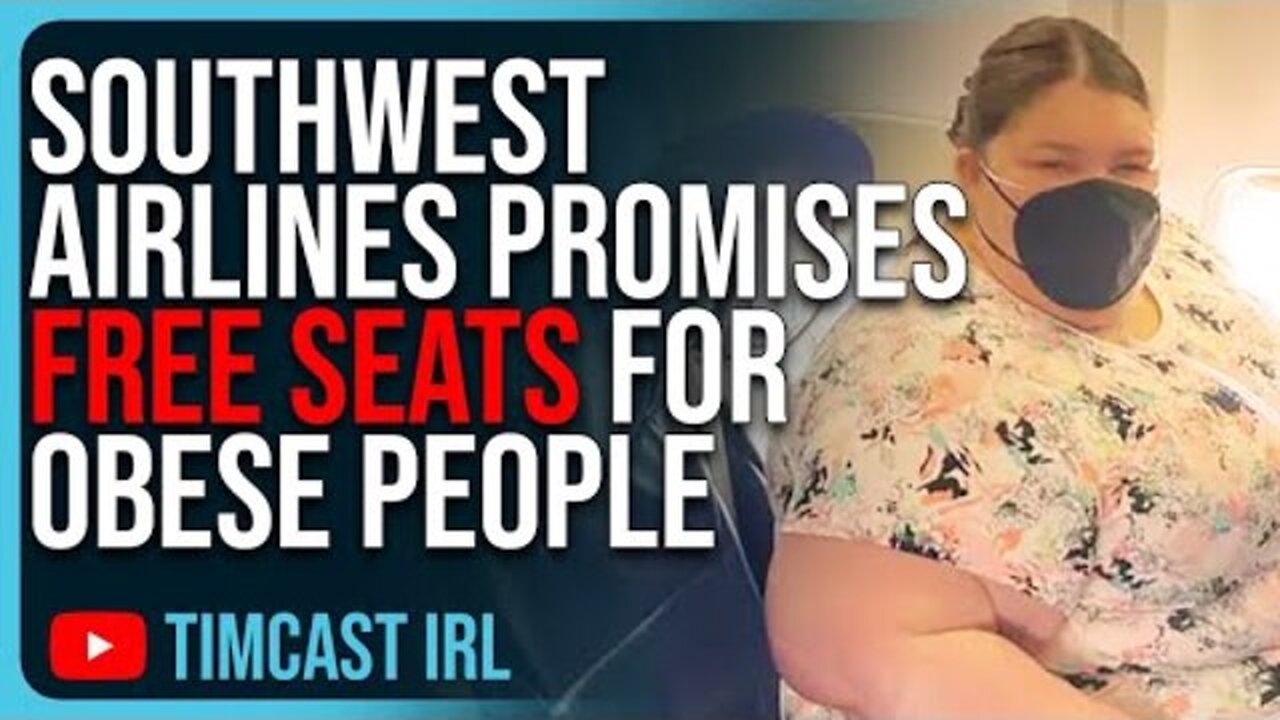 SOUTHWEST AIRLINES PROMISES FREE SEATS FOR OBESE PEOPLE, THIS IS CLOWN WORLD