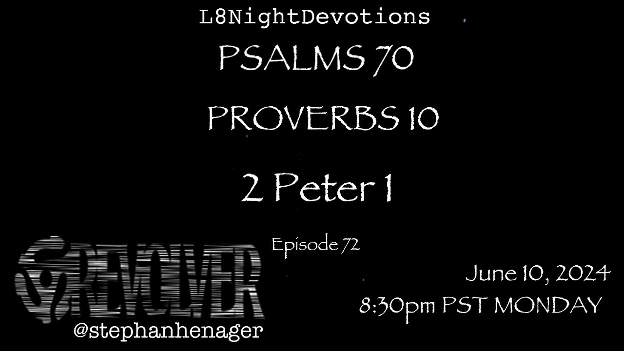 L8NIGHTDEVOTIONS REVOLVER -PSALM 70- PROVERBS 9- 2 PETER 1 - READING WORSHIP PRAYERS
