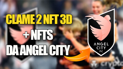 CORRE! GANHE 2 NFTS 3D GRÁTIS + VERIQUE SE GANHOU NFT DA Angel City FC