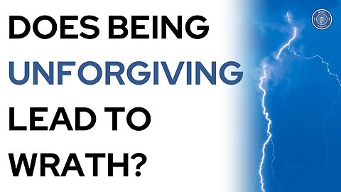 Does being unforgiving lead to wrath?