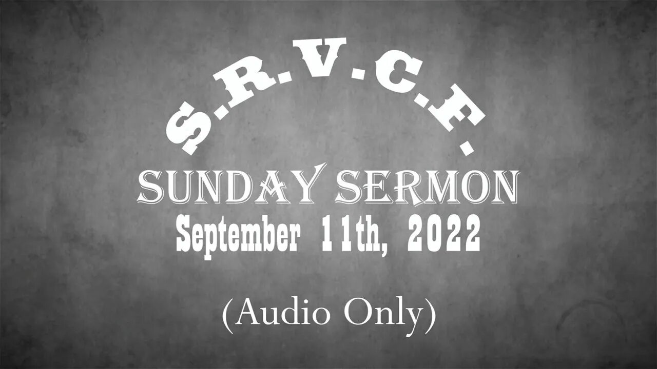 Sunday Sermon (Audio Only) | September 11th, 2022