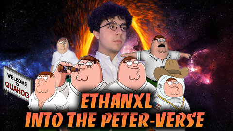 EthanXL: Into the Peter-Verse