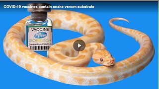 COVID-19 vaccines contain snake venom substrate