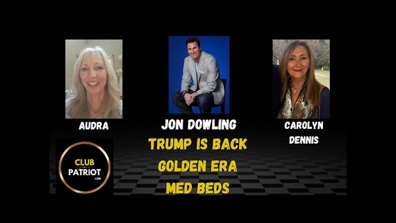 Jon Dowling & Carolyn Dennis & Audra Discuss Med Beds, Trump Is Back & The Golden Era November 2024