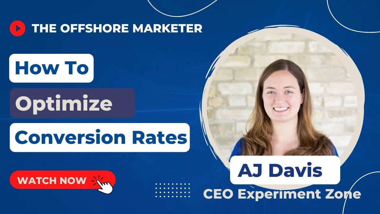 How To Optimize Conversion Rates w/ AJ Davis @ Experiment Zone | The Offshore Marketer Show