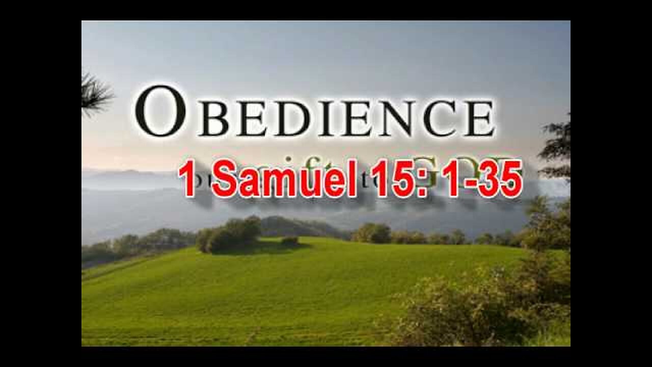 1 Samuel 15:1-35 Sunday Teaching (2-11-24) Pastor Greg Tyra