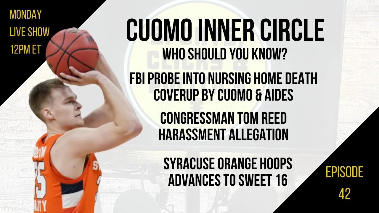 EP42: Cuomo’s Inner Circle, Impeachment, FBI Probe, Tom Reed Allegation, Syracuse Sweet 16