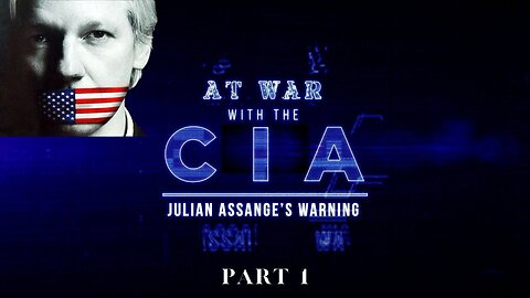 Part 1-AT WAR WITH THE CIA: Julian Assange's Warning // DOCUMENTARY FILM