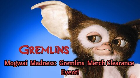 Gremlins Galore: Must-Have Movie Merch at Discount Prices!