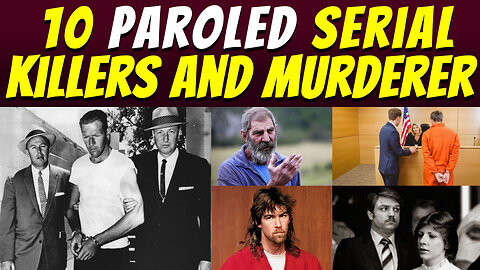 10 Paroled Serial Killers and Murderers | Creepshow