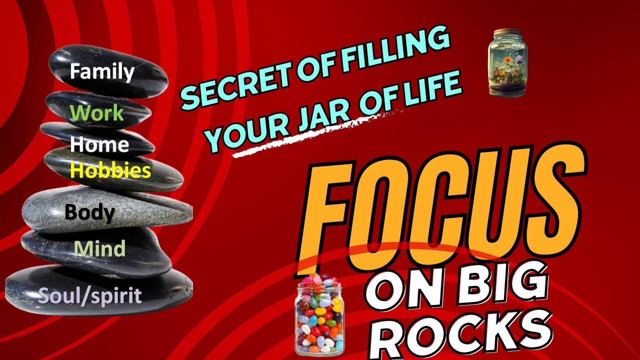 Jar of Life | Focus on big rocks | sand can place any where in life