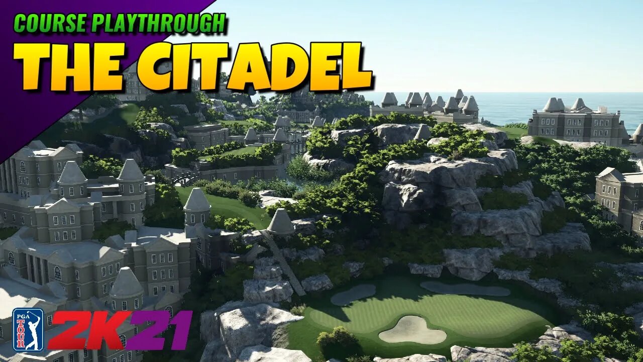 The Citadel - PGA TOUR 2K21 (Course Playthrough)