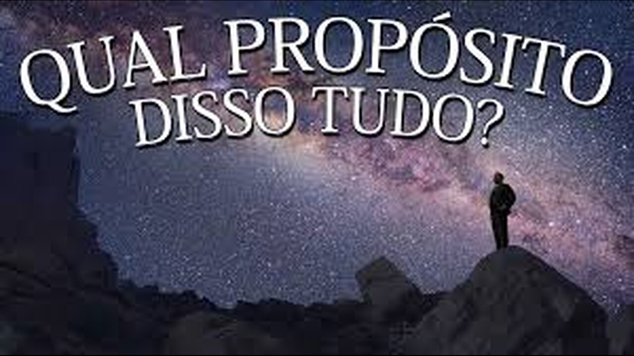 Qual o propósito do universo? Qual o sentido da vida?