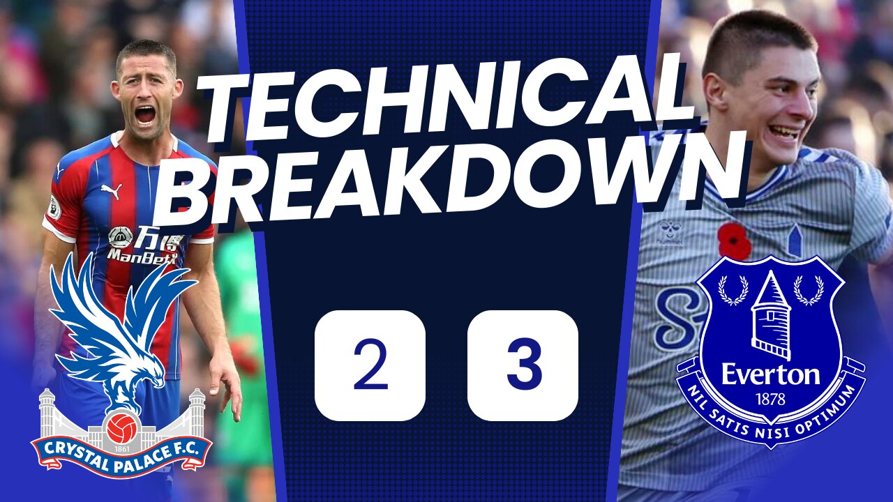 Crystal Palace 2-3 Everton Technical Analysis