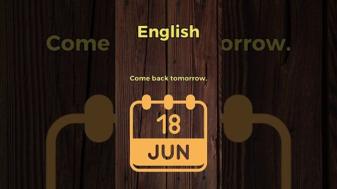 Come back tomorrow. How to Learn Croatian the Easy Way! #learn #croatian #comeback