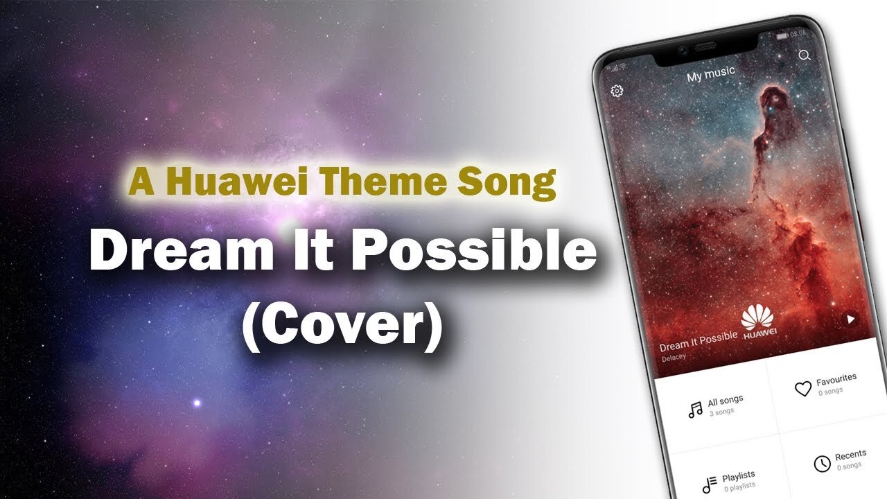 Huawei Theme Song Dream it Possible: My Dream