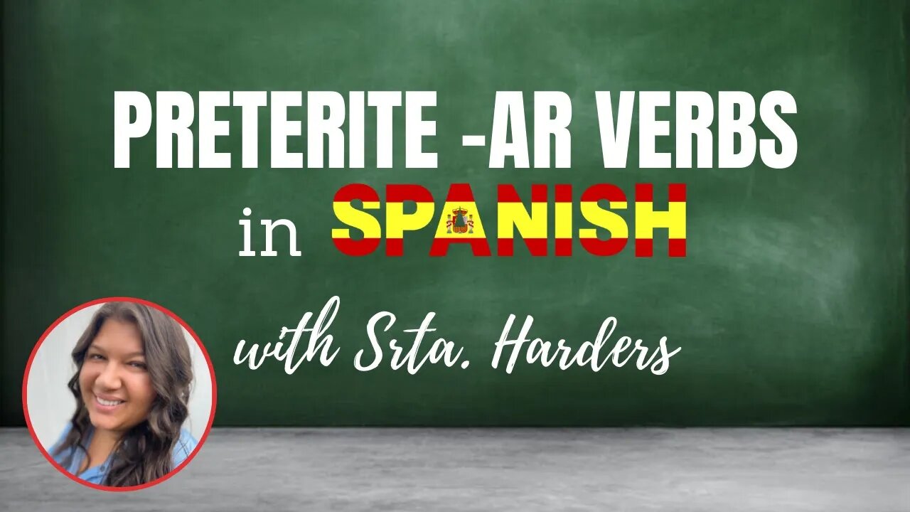 Conjugating Preterite -AR Verbs in Spanish with Srta. Harders