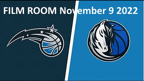 FILM ROOM: Dallas Mavericks @ Orlando Magic (November 9 2022)