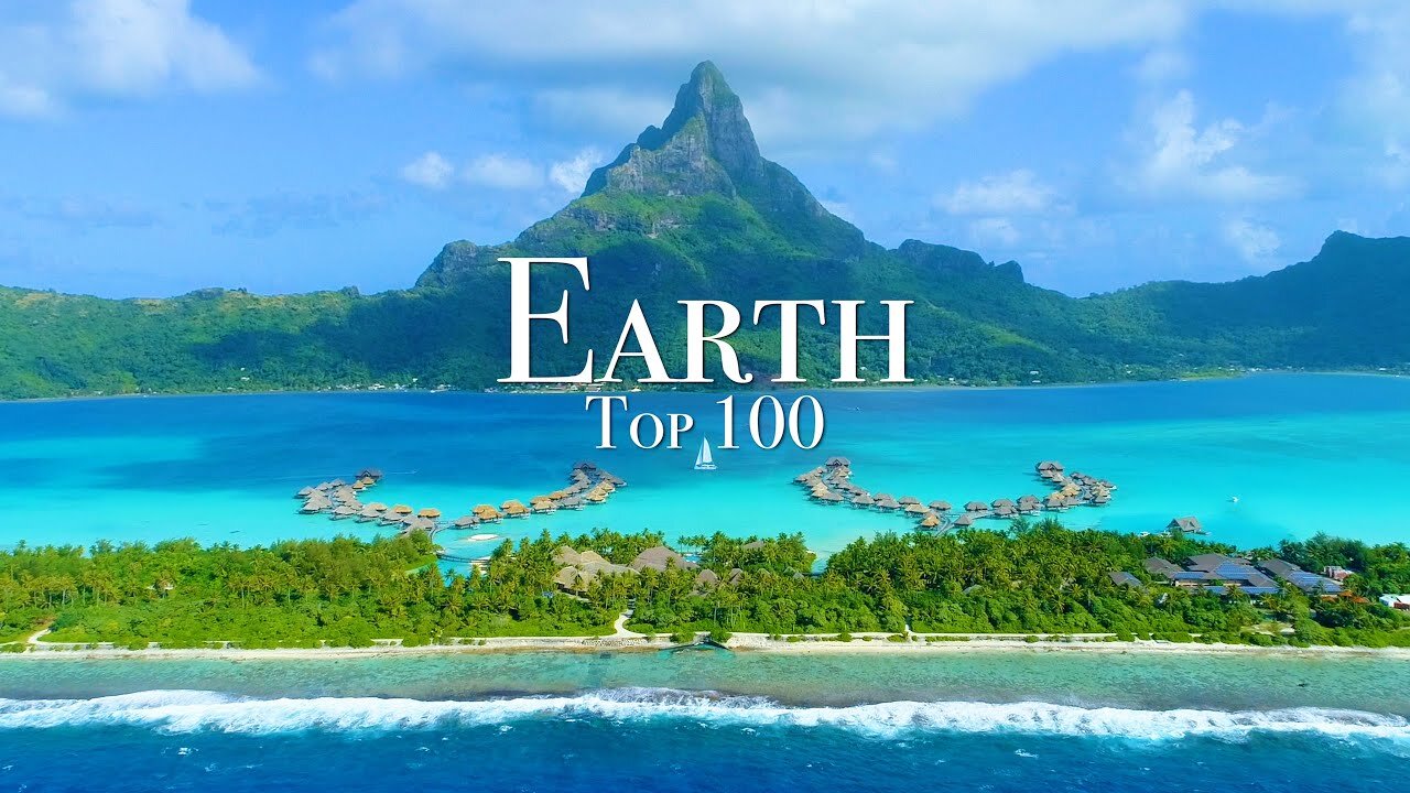 Most Amazing 100 Places on the Earth 4K