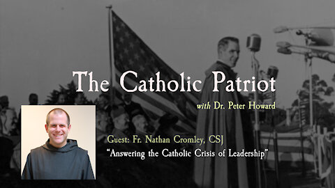 TCP EP. 10 Interview with Fr. Nathan Cromley: "Answering the Crisis in Catholic Leadership"