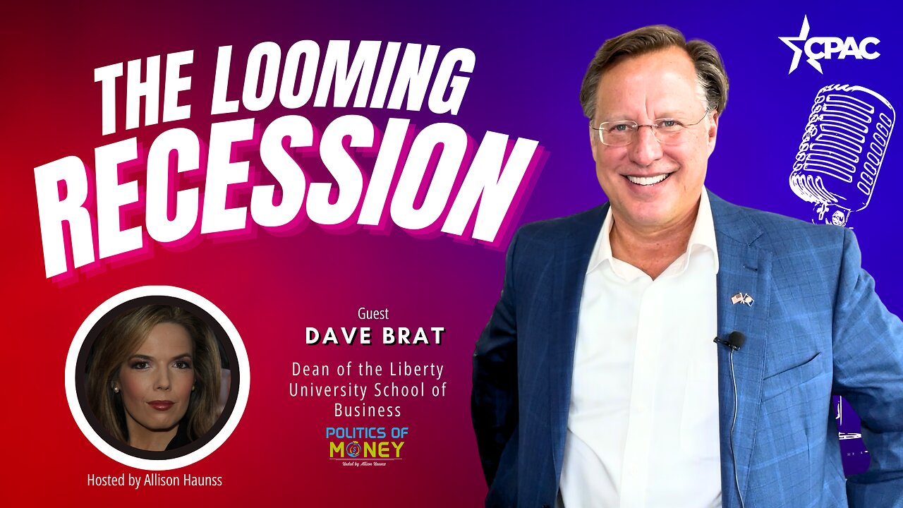 The Looming Recession | Interview with Dave Brat at CPAC | Hosted by Allison Haunss