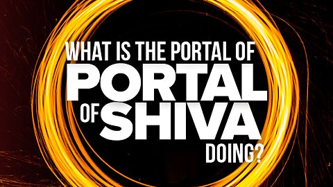 What Is The Portal of Shiva Doing