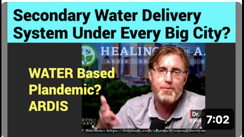 'BRYAN ARDIS': Secondary Water Delivery System Under Every Big City? Water Plandemics?