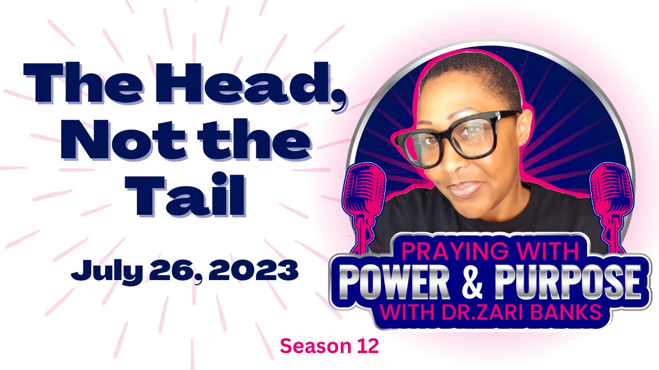 PODCAST: S12E10 The Head, Not the Tail | Dr. Zari Banks | July 26, 2023 - PWPP