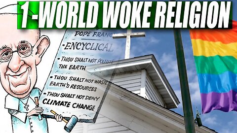 The One-World WOKE Religion is Replacing Christianity