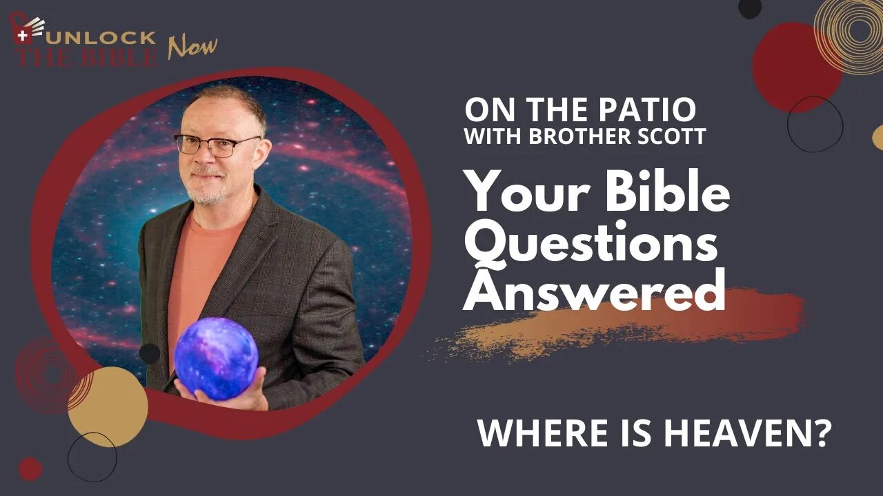 Unlock the Bible Now!: Where is Heaven?