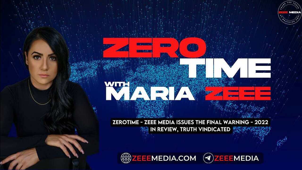 ZEROTIME - Zeee Media Issues The Final Warning - 2022 In Review, Truth Vindicated