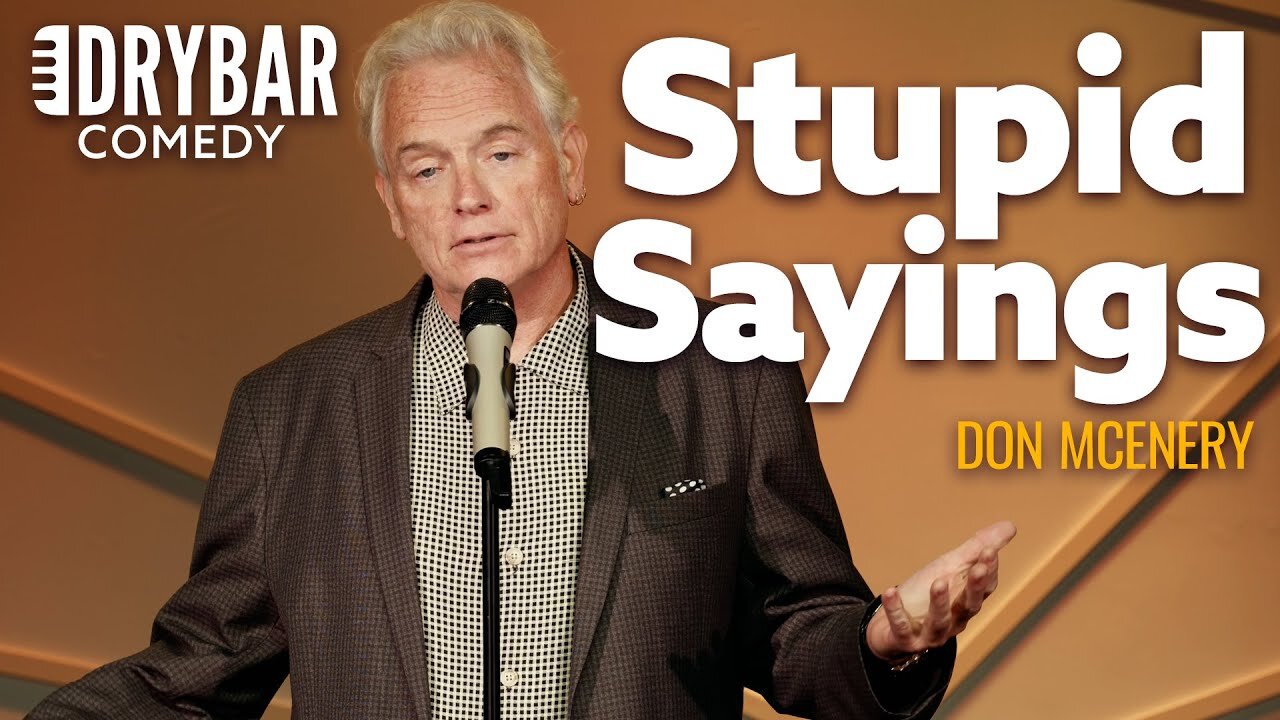 Stupid Sayings That Make Absolutely No Sense. Don McEnery - Full Special