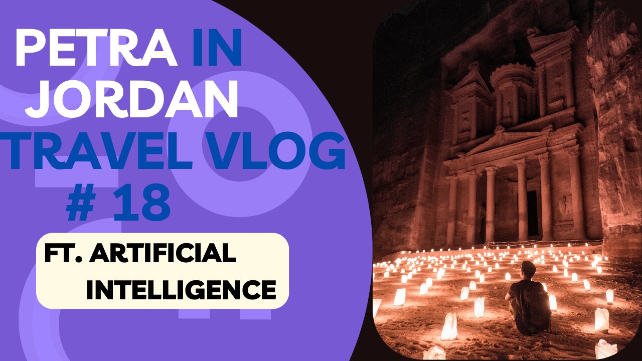 Exploring Petra: A Timeless Adventure in Jordan | Artificial Intelligence Travel Vlog # 18