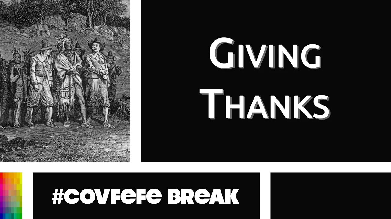 [#Covfefe Break] Giving Thanks