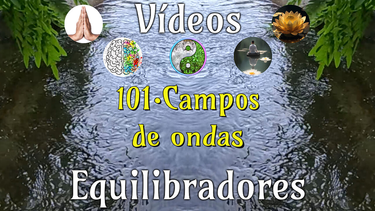 101 · Campos de ondas📹Videos Equilibradores☯️🎧♥️🕉️Atencion👁️Concentracion🎯Meditacion🧘‍♂️