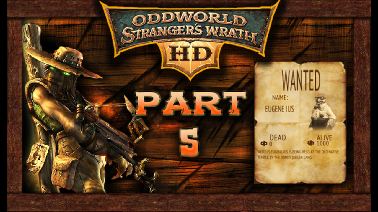 Oddworld Stranger's Wrath [HD Remaster]: Part 5 - Eugene Ius (no commentary) PC/Steam