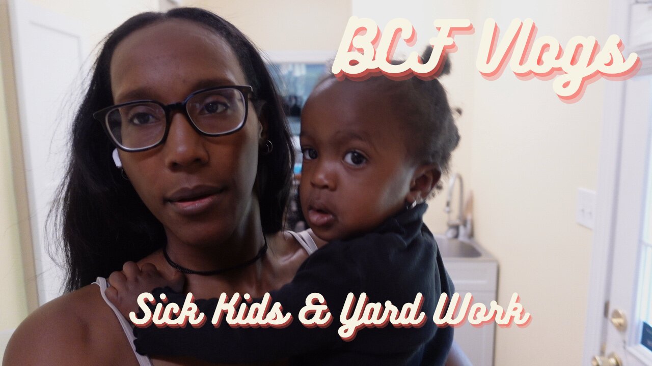 Vlog | Sick Kids | Yard Work