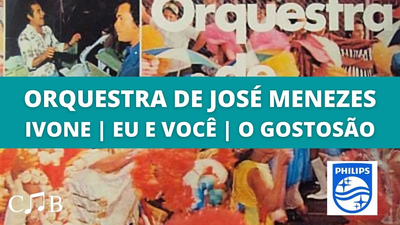 Orquestra de José Menezes - Ivone | Eu e Você | O Gostosão