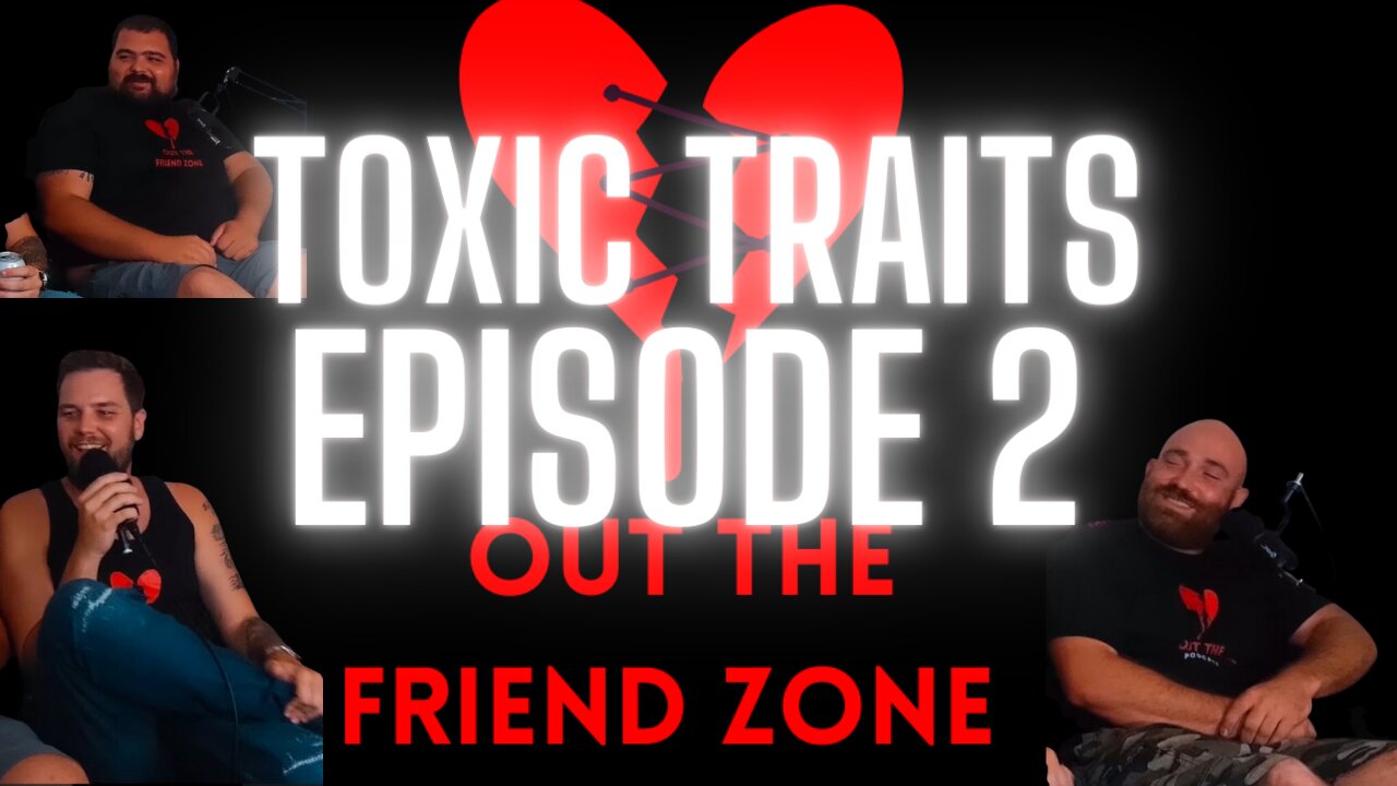 Episode 2 Toxic Traits