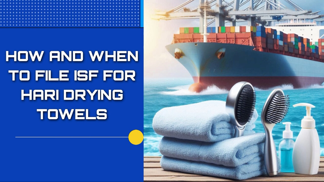 Navigating the ISF for Hair Drying Towels: Timely Tips and Essential Steps