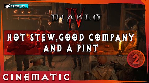 DIABLO 4 Beta Cinematic Hot Stew, Good Company and A Pint Cinematic