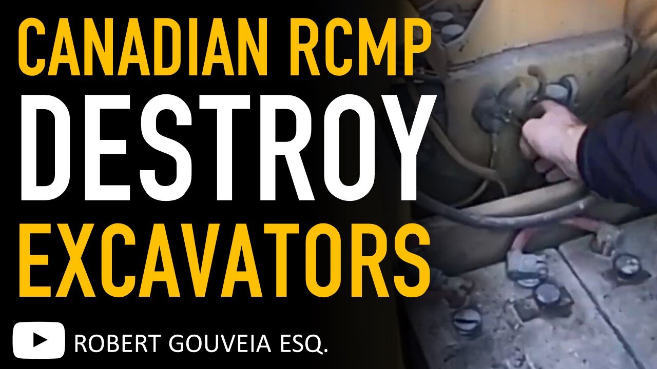 Canadian RCMP Admit to Destroying Excavators by Cutting Wires