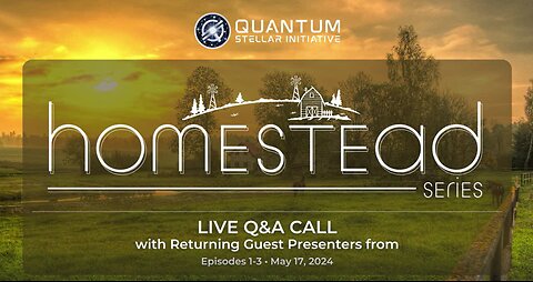 Homestead Series: Live Q&A for Episodes 1-3 (May 17, 2024)